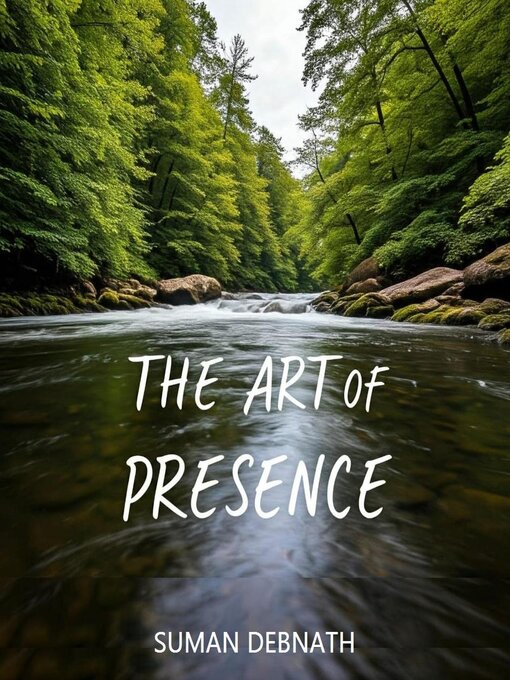 Title details for The Art of Presence by SUMAN DEBNATH - Available